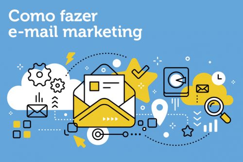 Como fazer email marketing: Tudo o que você precisa saber para começar