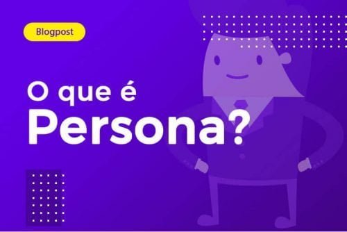 O que é Persona: como funciona e como criar a sua