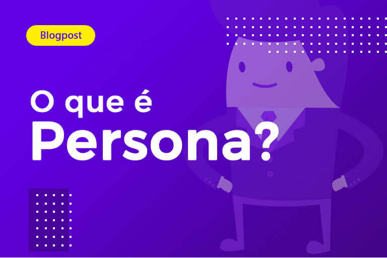 O que é persona | Como Criar Personas